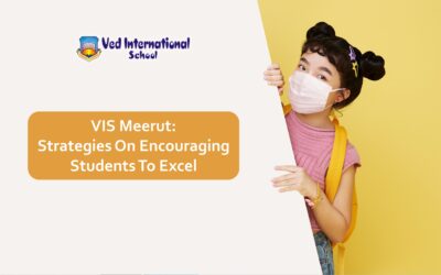 VIS Meerut:  Strategies On Encouraging Students To Excel